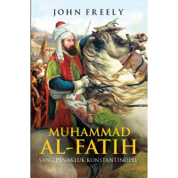 Image of MUHAMMAD AL-FATIH: SANG PENAKLUK KONSTATINOPEL