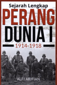 Image of SEJARAH LENGKAP PERANG DUNIA 1: 1914-1918